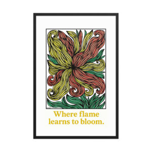 Where Flame Learns to Bloom — Premium Fine Art Print