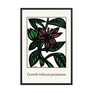 Growth Without Permission — A Fine Art Print About Becoming Who You Are