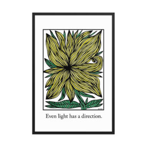 Even Light Has a Direction — A Fine Art Print About Purpose, Becoming & Gentle Power